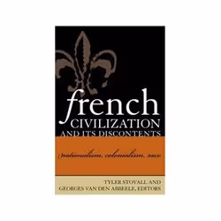 ISBN French Civilization and Its Discontents: Nationalism, Colonialism, Race, politique, Anglais, 288 pages