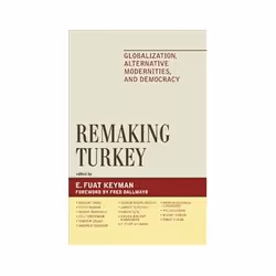 ISBN Remaking Turkey: Globalization, Alternative Modernities, and Democracy, histoire, Anglais, Couverture rigide, 296 pages