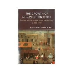 ISBN Growth of Non-Western Cities: Primary and Secondary Urban Networking, C. 900-1900 livre histoire Anglais