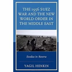 ISBN 1956 Suez War and the New World Order in the Middle East : Exodus in Reverse, histoire, Anglais, Couverture rigide, 340  ...