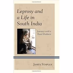 ISBN Leprosy and a Life in South India : Journeys with a Tamil Brahmin, histoire, Anglais, Couverture rigide, 204 pages