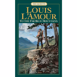 ISBN To the Far Blue Mountains: The Sacketts, Louis L'Amour, 400 pages, Anglais