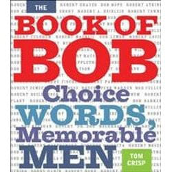 ISBN Book of Bob : Choice Words, Memorable Men livre Humoristique Anglais Couverture rigide