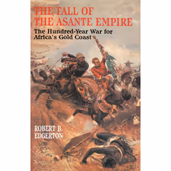 ISBN The Fall of the Asante Empire, Anglais, Livre de poche, 304 pages