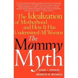 ISBN The Mommy Myth, Anglais, Livre de poche, 400 pages