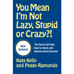 ISBN You Mean I'm Not Lazy, Stupid or Crazy?!, Anglais, Livre de poche, 480 pages
