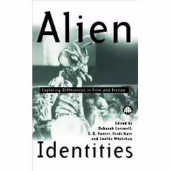 ISBN Alien Identities : Exploring Difference in Film and Fiction, Pellicule, Anglais, 208 pages
