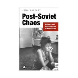 ISBN Post-Soviet Chaos: Violence and Dispossession in Kazakhstan livre politique Anglais