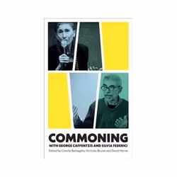 ISBN Commoning with George Caffentzis and Silvia Federici, politique, Anglais, 352 pages