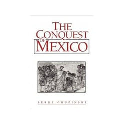 ISBN Conquest of Mexico: Westernization of Indian Societies from the 16th to the 18th Century livre histoire Anglais
