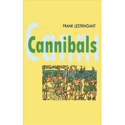 ISBN Cannibals : The Discovery and Representation of the Cannibal from Columbus to Jules Verne, histoire, Anglais, Couverture ...