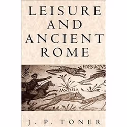 ISBN Leisure and Ancient Rome, histoire, Anglais, Livre broché, 208 pages