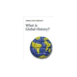 What is Global History by Pamela Kyle Crossley