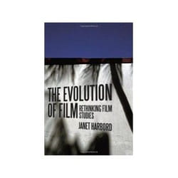 The Evolution of Film by Harbord & Janet Goldsmiths College & University of London