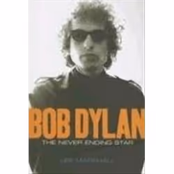 ISBN Bob Dylan : The Never Ending Star, Musique, Anglais, 300 pages