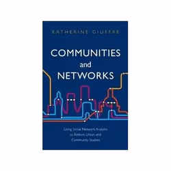 ISBN Communities and Networks: Using Social Network Analysis to Rethink Urban and Community Studies, société, Anglais, 224 pa ...
