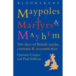 ISBN Maypoles, Martyrs and Mayhem (366 days of British myths, customs & eccentricities)