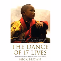 ISBN The Dance of 17 Lives (The Incredible True Story of Tibet's 17th Karmapa), Anglais, Livre broché, 320 pages