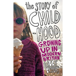 ISBN The Story of Childhood (Growing up in Modern Britain)