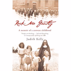 ISBN Rock Me Gently (A Memoir of a Convent Childhood), Anglais, Livre broché, 304 pages