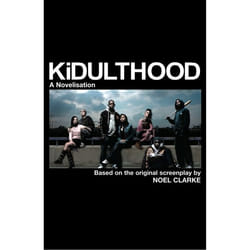 ISBN Kidulthood (Based on the screenplay by Noel Clarke)