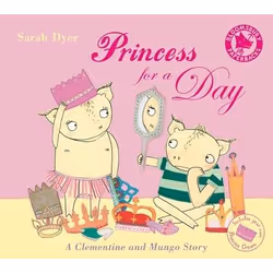 ISBN Princess For A Day (A Clementine and Mungo Story), Anglais, Livre broché, 32 pages