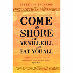 ISBN Come on Shore and We Will Kill and Eat You All, Anglais, Livre broché, 288 pages