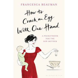 ISBN How to Crack an Egg with One Hand (A Pocketbook for the New Mother) Couverture rigide