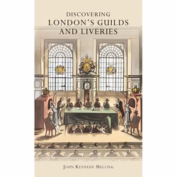 ISBN Discovering London’s Guilds and Liveries, Anglais, Livre broché, 120 pages