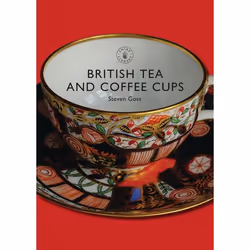 ISBN British Tea and Coffee Cups (1745–1940), Anglais, Livre broché, 48 pages