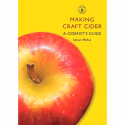 ISBN Making Craft Cider (A Ciderist’s Guide), Anglais, Livre broché, 112 pages