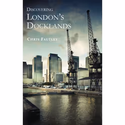 ISBN Discovering London’s Docklands, Anglais, Livre broché, 96 pages