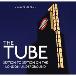 ISBN The Tube (Station to Station on the London Underground), Anglais, Couverture rigide, 120 pages