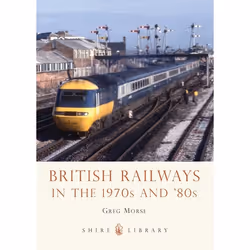 ISBN British Railways in the 1970s and ’80s, Anglais, Livre broché, 64 pages