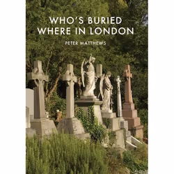 ISBN Who’s Buried Where in London, Anglais, Livre broché, 256 pages