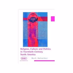 ISBN Religion, Culture and Politics in the Twentieth-century United States, politique, Anglais, 192 pages