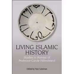 ISBN Living Islamic History : Studies in Honour of Professor Carole Hillenbrand, histoire, Anglais, Couverture rigide, 304 pa ...