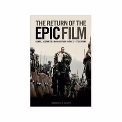ISBN Return of the Epic Film: Genre, Aesthetics and History in the 21st Century, histoire, Anglais, Couverture rigide, 224 pa ...