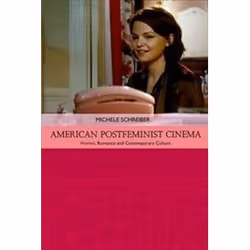 ISBN American Postfeminist Cinema : Women, Romance and Contemporary Culture, Pellicule, Anglais, Couverture rigide, 192 pages