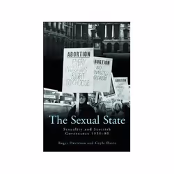 ISBN Sexual State: Sexuality and Scottish Governance 1950-80, Anglais, Livre broché, 336 pages