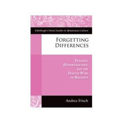ISBN Forgetting Differences: Tragedy, Historiography and the French Wars of Religion livre histoire Anglais Couverture rigide
