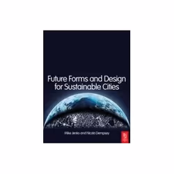 ISBN Future Forms And Design For Sustainable Cities, Education, Anglais, 460 pages