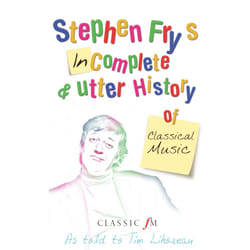 ISBN Stephen Fry's Incomplete and Utter History of Classical Music Couverture rigide