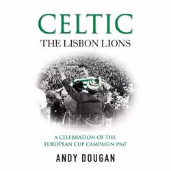 ISBN Celtic: The Lisbon Lions, Anglais, Livre broché, 288 pages