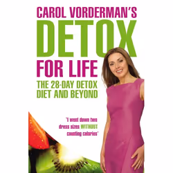 ISBN Carol Vorderman's Detox for Life: The 28 Day Detox Diet and Beyond, Anglais, Livre broché, 224 pages