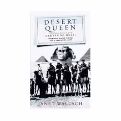 ISBN Desert Queen: Extraordinary Life of Gertrude Bell, Adventurer, Adviser to Kings, Ally, politique, Anglais, 464 pages