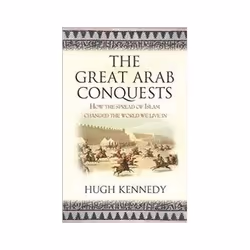 ISBN Great Arab Conquests: How the Spread of Islam Changed the World We Live in, politique, Anglais, 448 pages