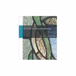 ISBN Glass and Glazing: Practical Building Conservation, Education, Anglais, Couverture rigide, 350 pages