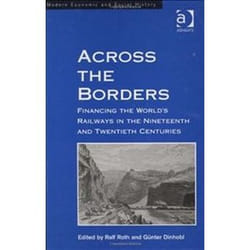 ISBN Across the Borders : Financing the World's Railways in the Nineteenth and Twentieth Centuries livre histoire Anglais Couverture rigide