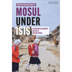 ISBN Mosul under ISIS, Anglais, Couverture rigide, 208 pages